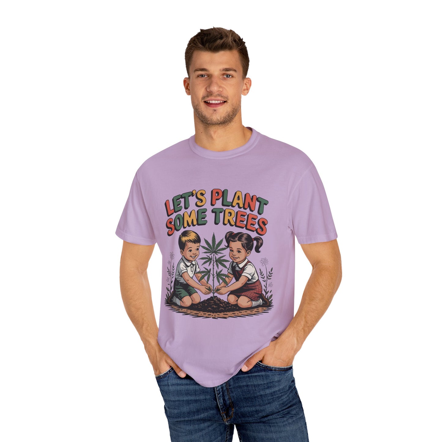 Let's Plant Some Trees T-Shirt