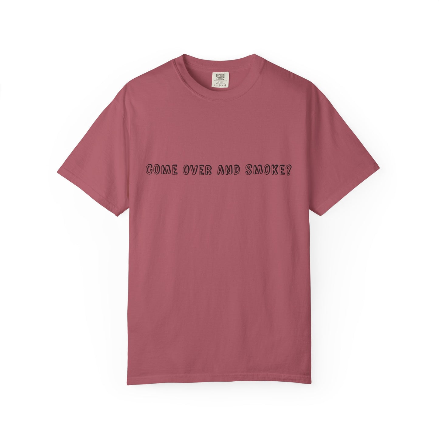 Come Over and Smoke T-Shirt