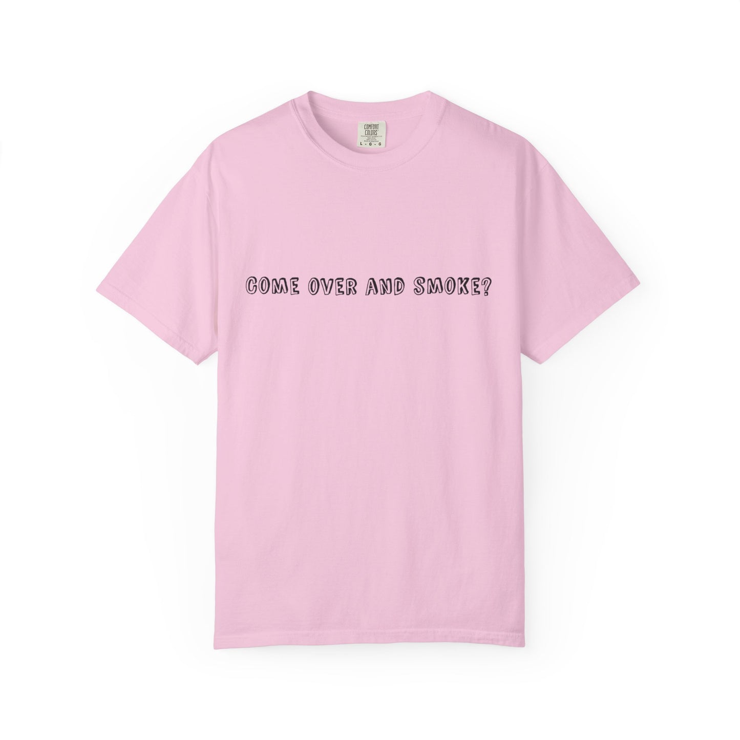 Come Over and Smoke T-Shirt