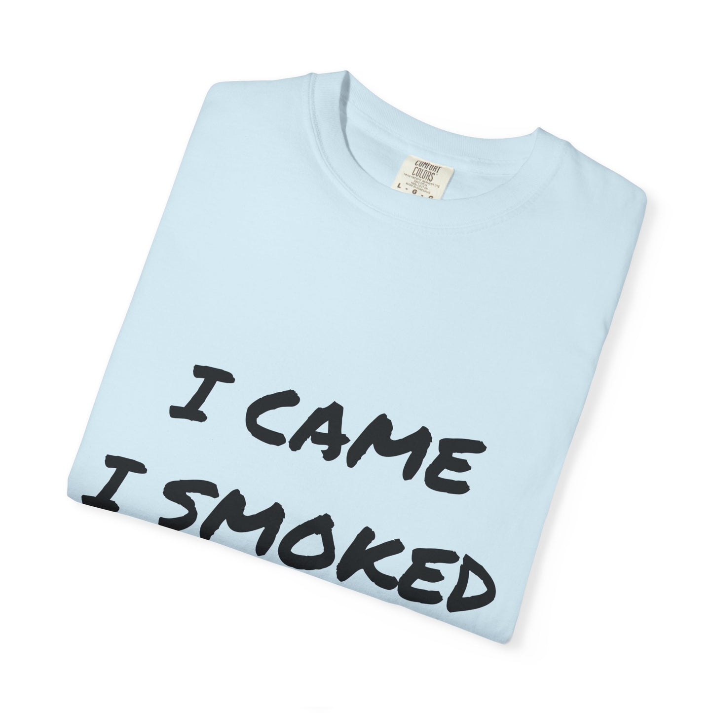 Came Smoked Forgot T-Shirt