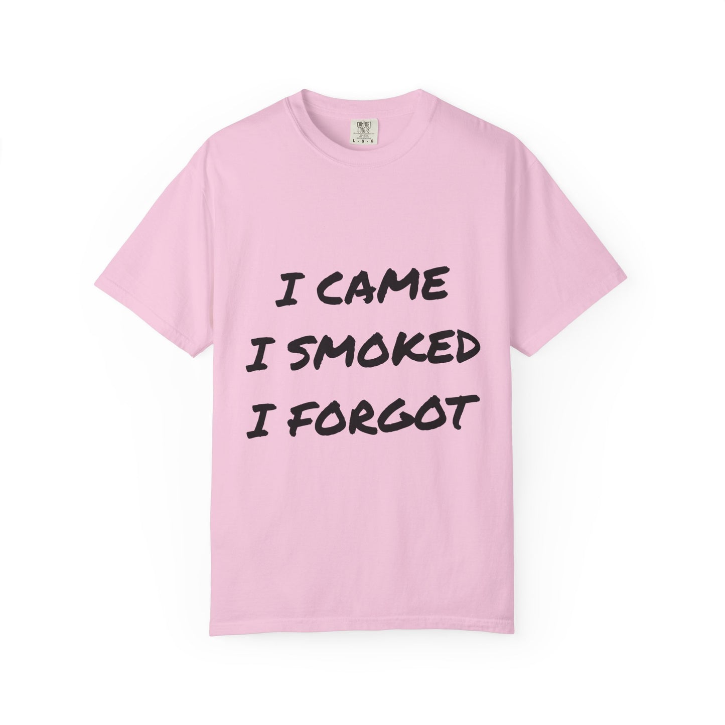 Came Smoked Forgot T-Shirt