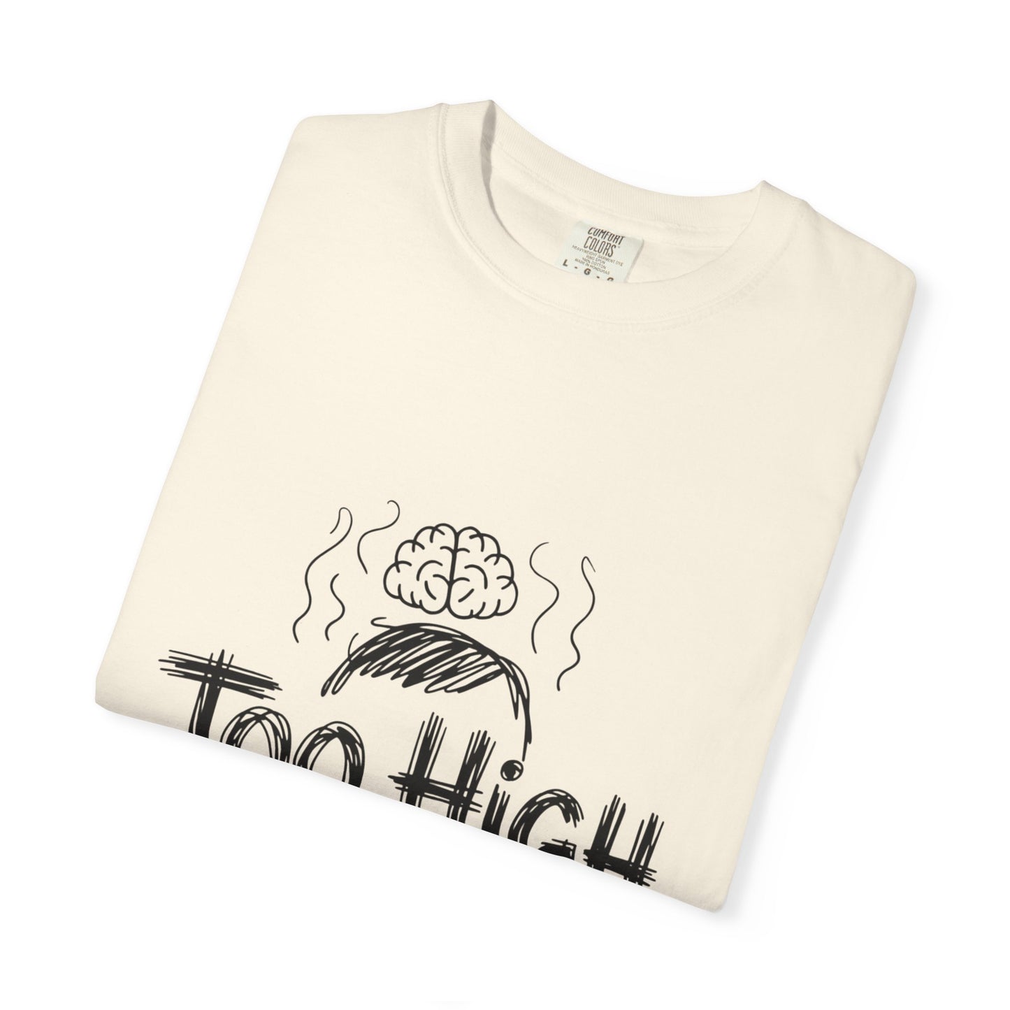 Too High to Function T-Shirt