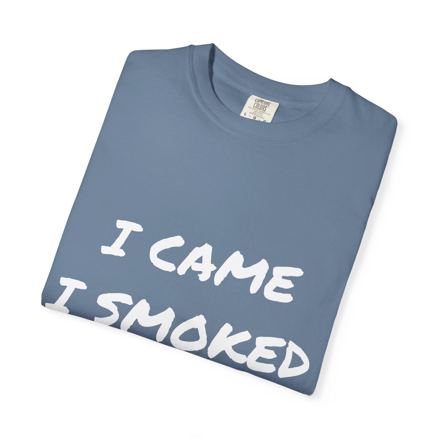 Came Smoked Forgot T-Shirt