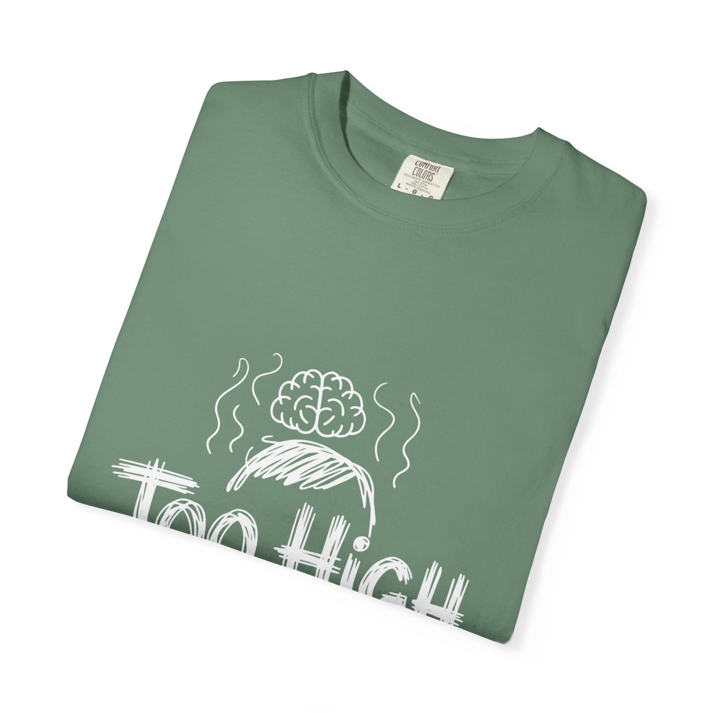 Too High to Function T-Shirt