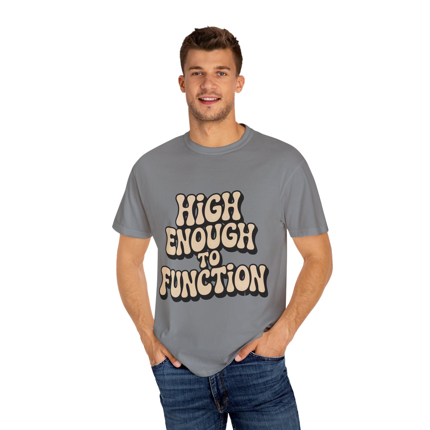 High Enough to Function T-Shirt