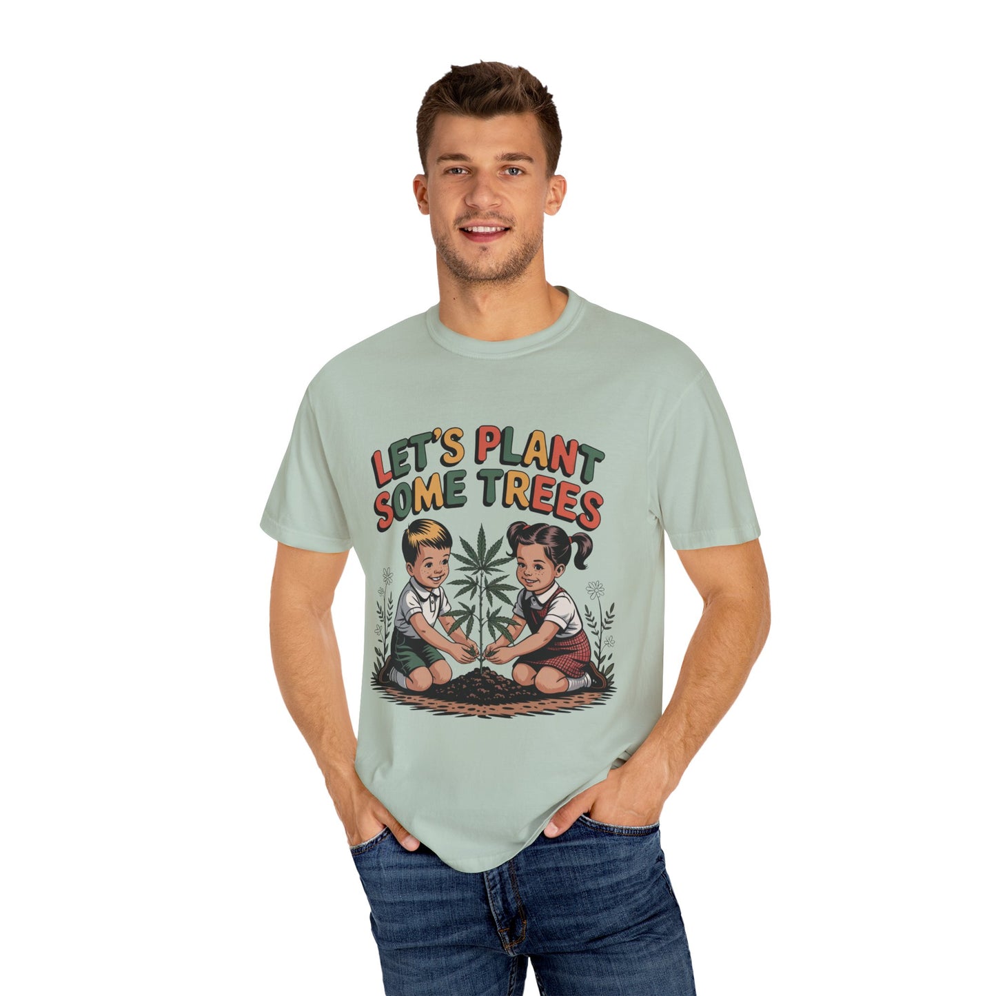Let's Plant Some Trees T-Shirt