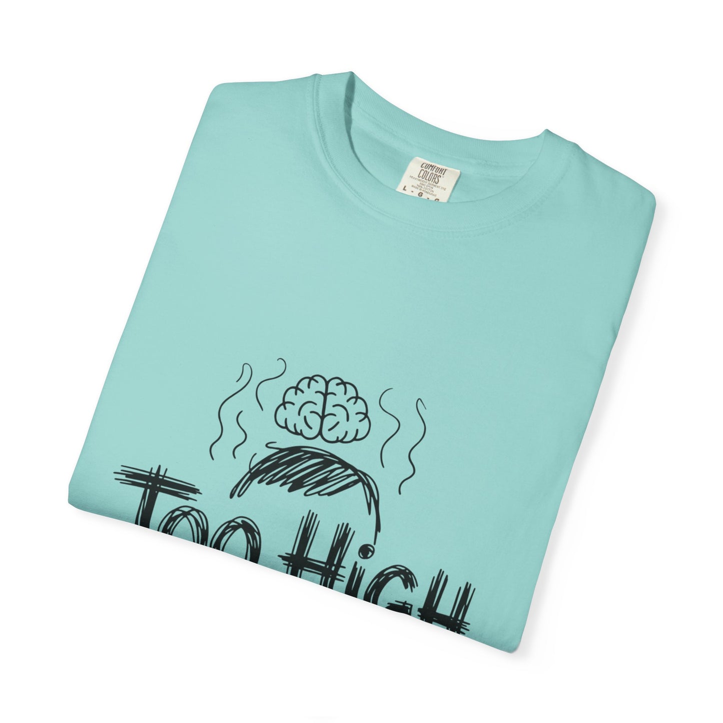 Too High to Function T-Shirt