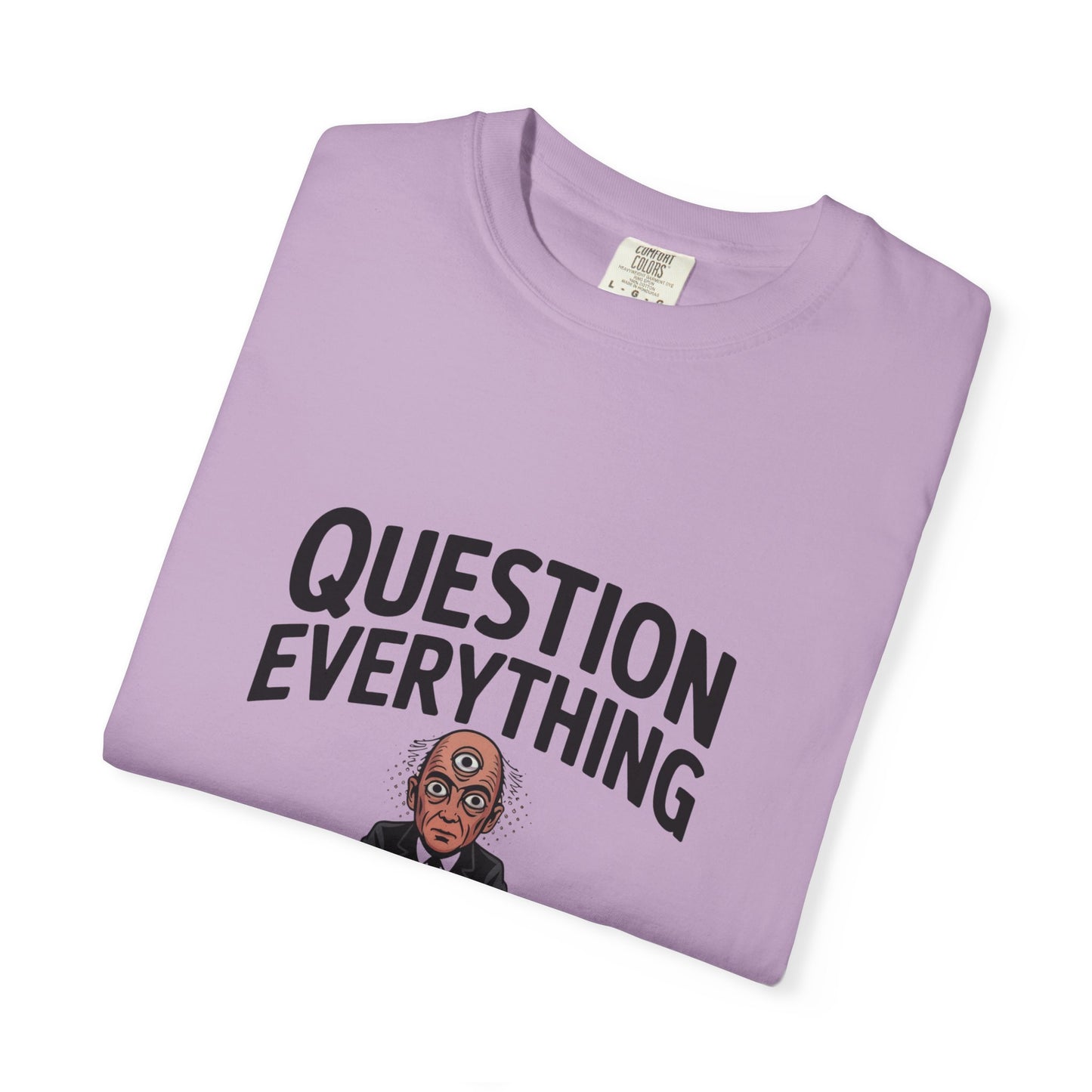 Question Everything T-Shirt