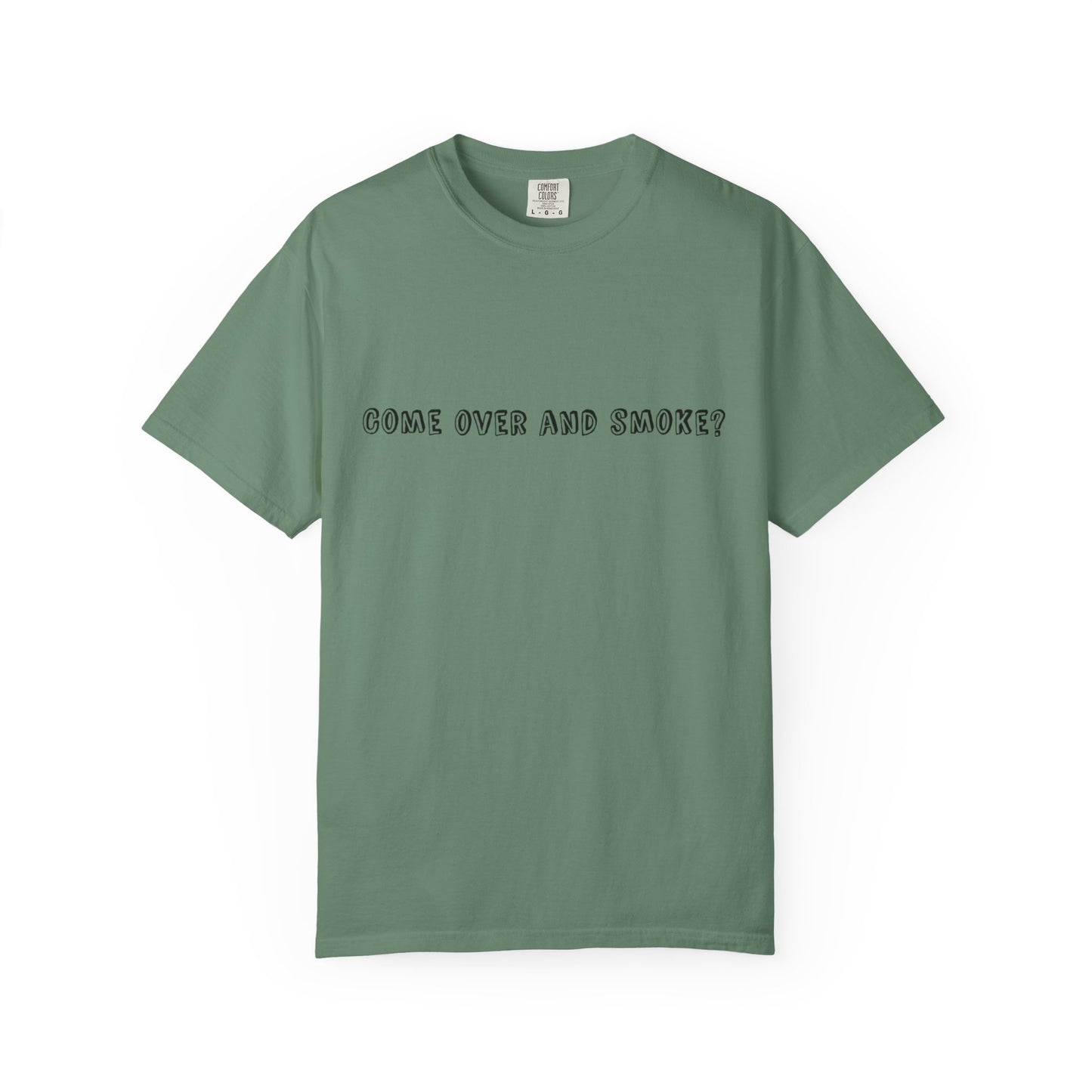 Come Over and Smoke T-Shirt