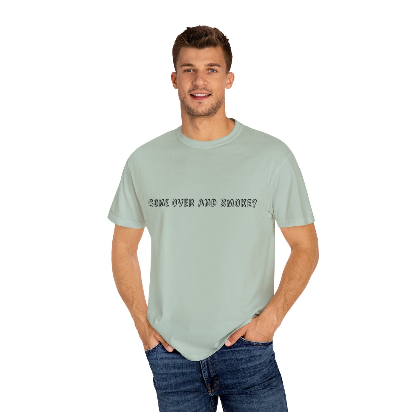 Come Over and Smoke T-Shirt