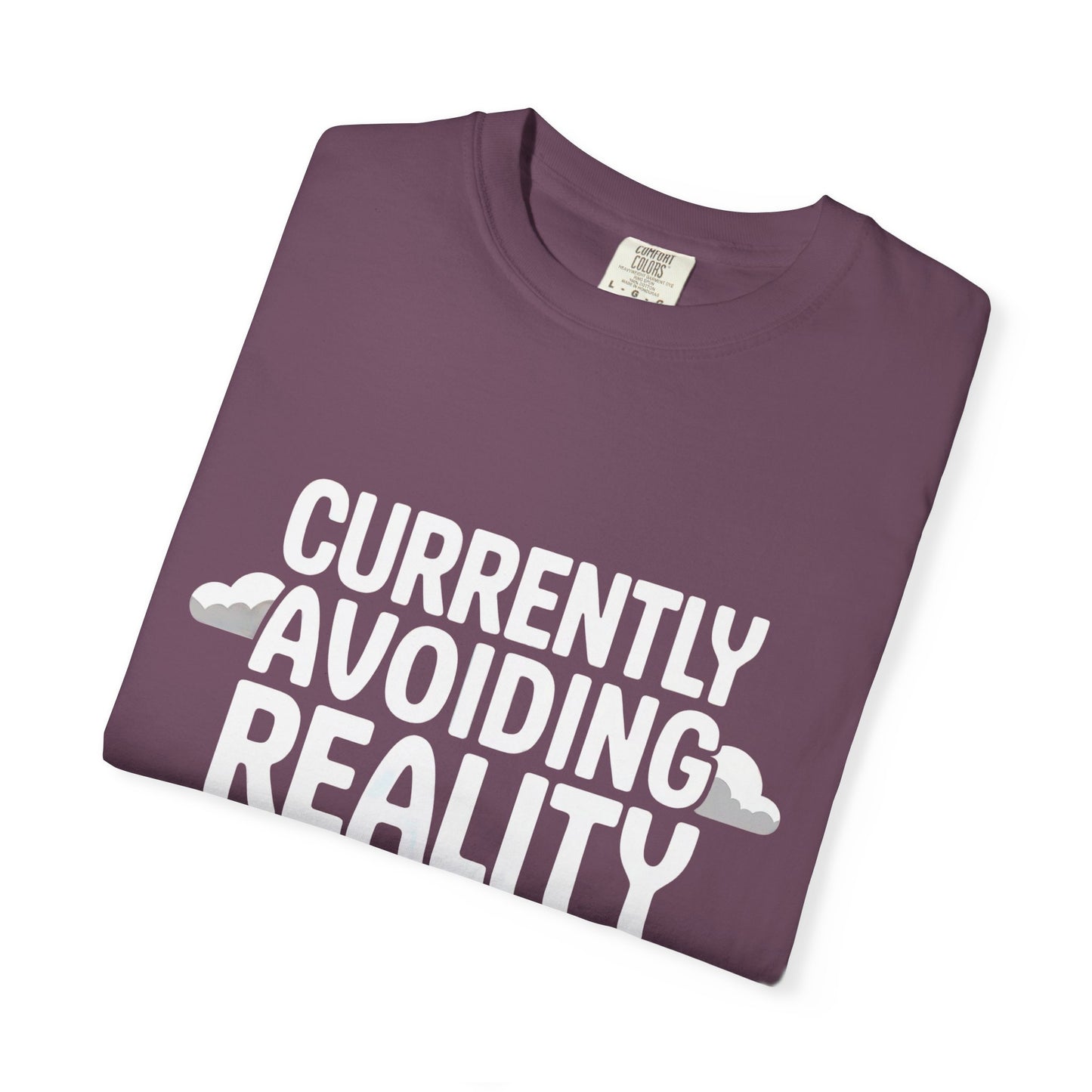 Currently Avoiding Reality T-Shirt