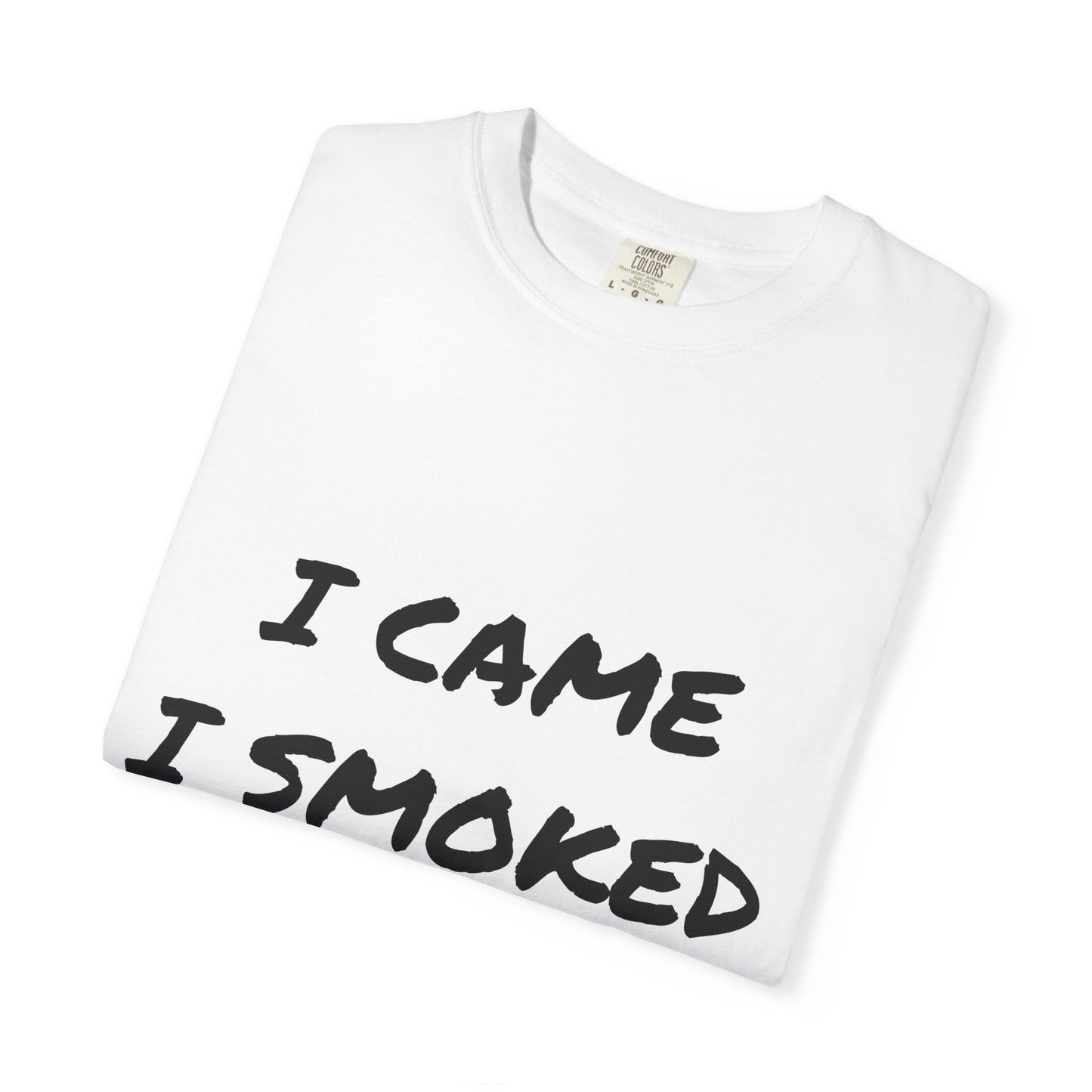 Came Smoked Forgot T-Shirt