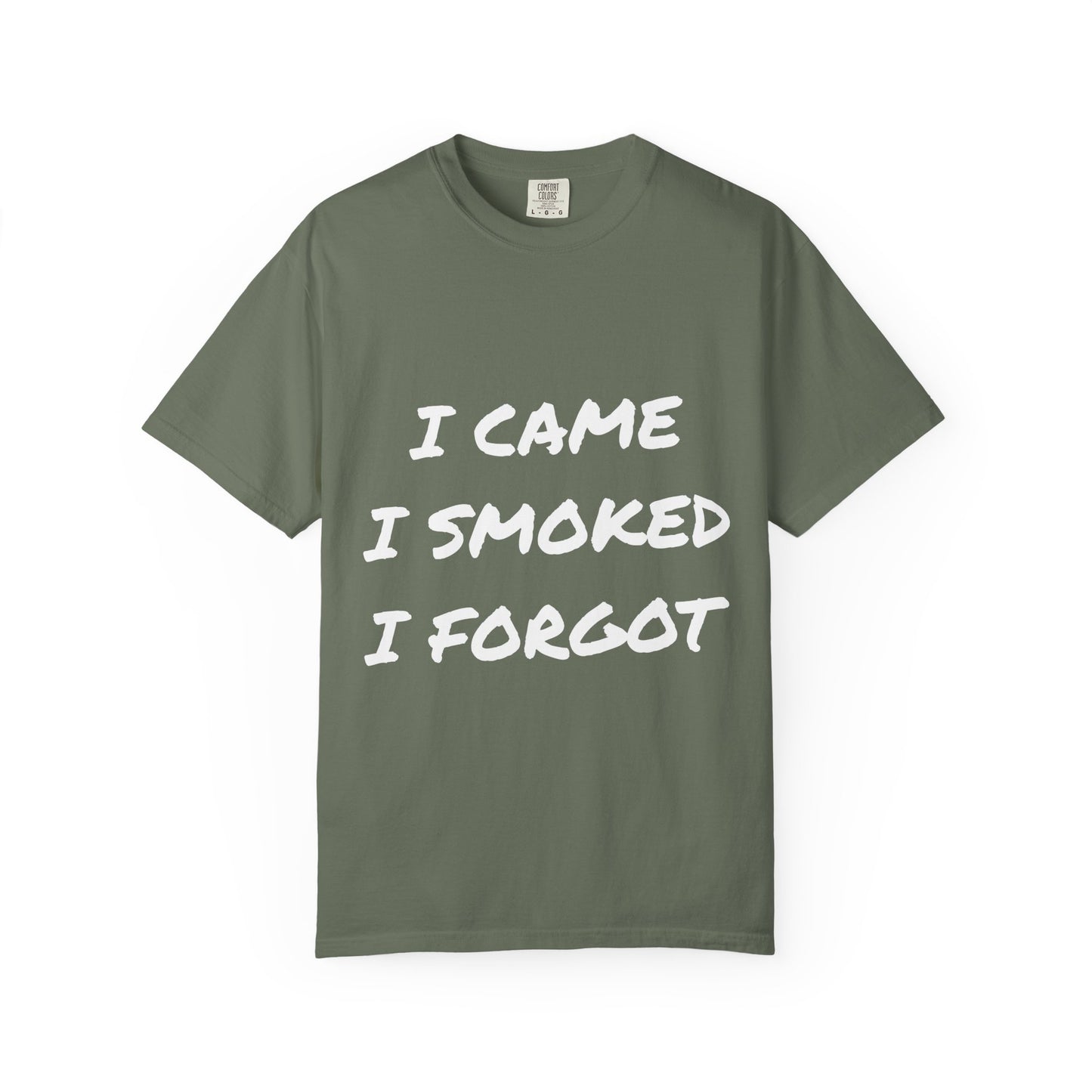 Came Smoked Forgot T-Shirt