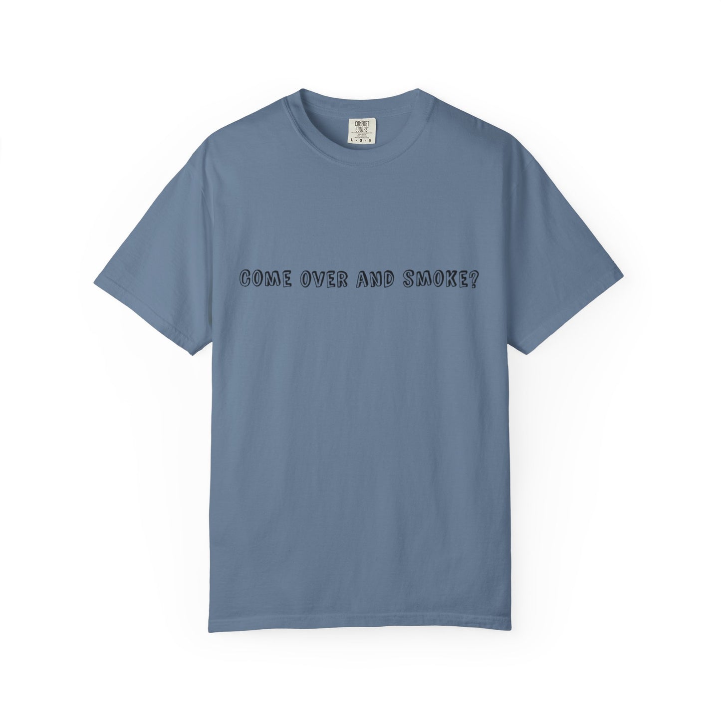 Come Over and Smoke T-Shirt