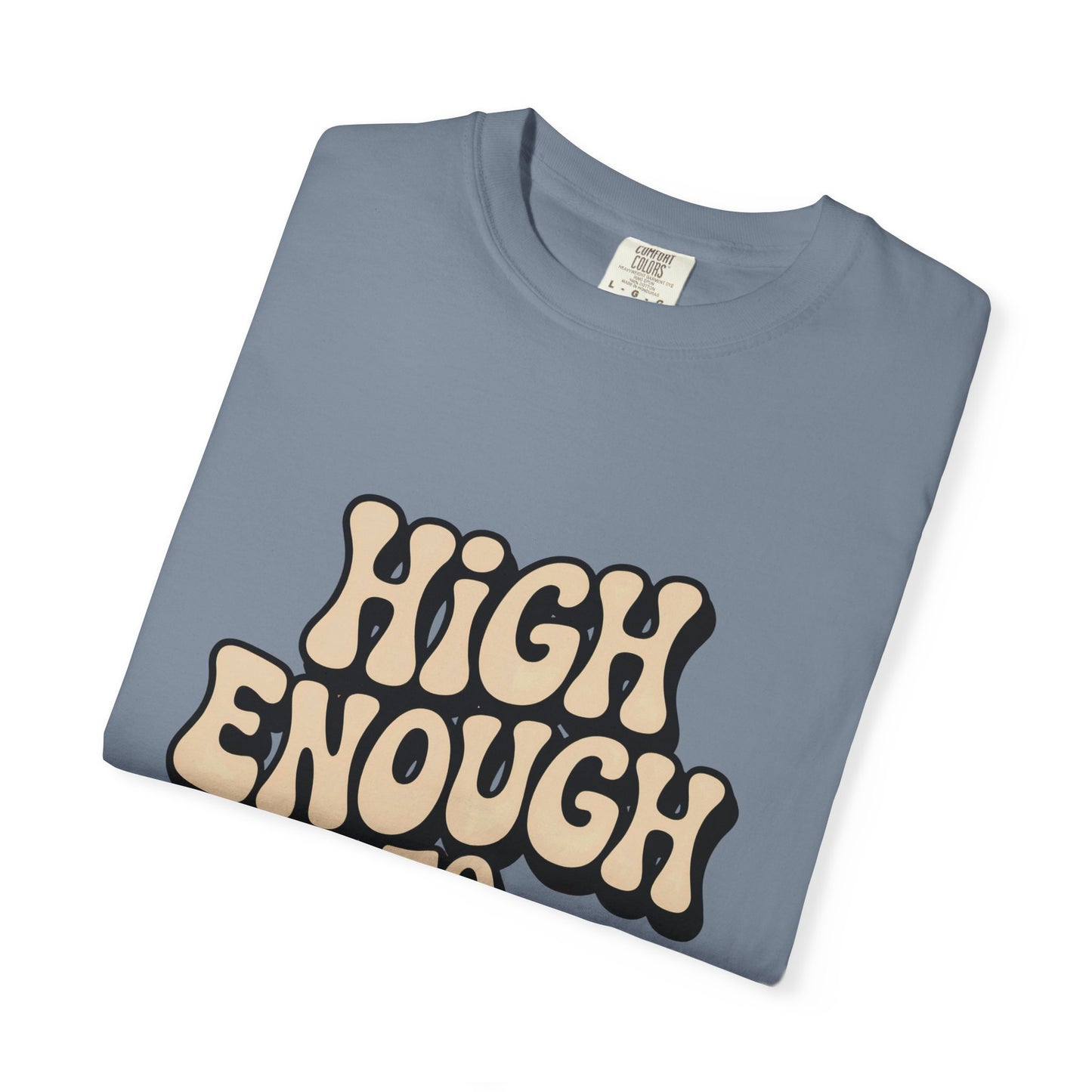 High Enough to Function T-Shirt