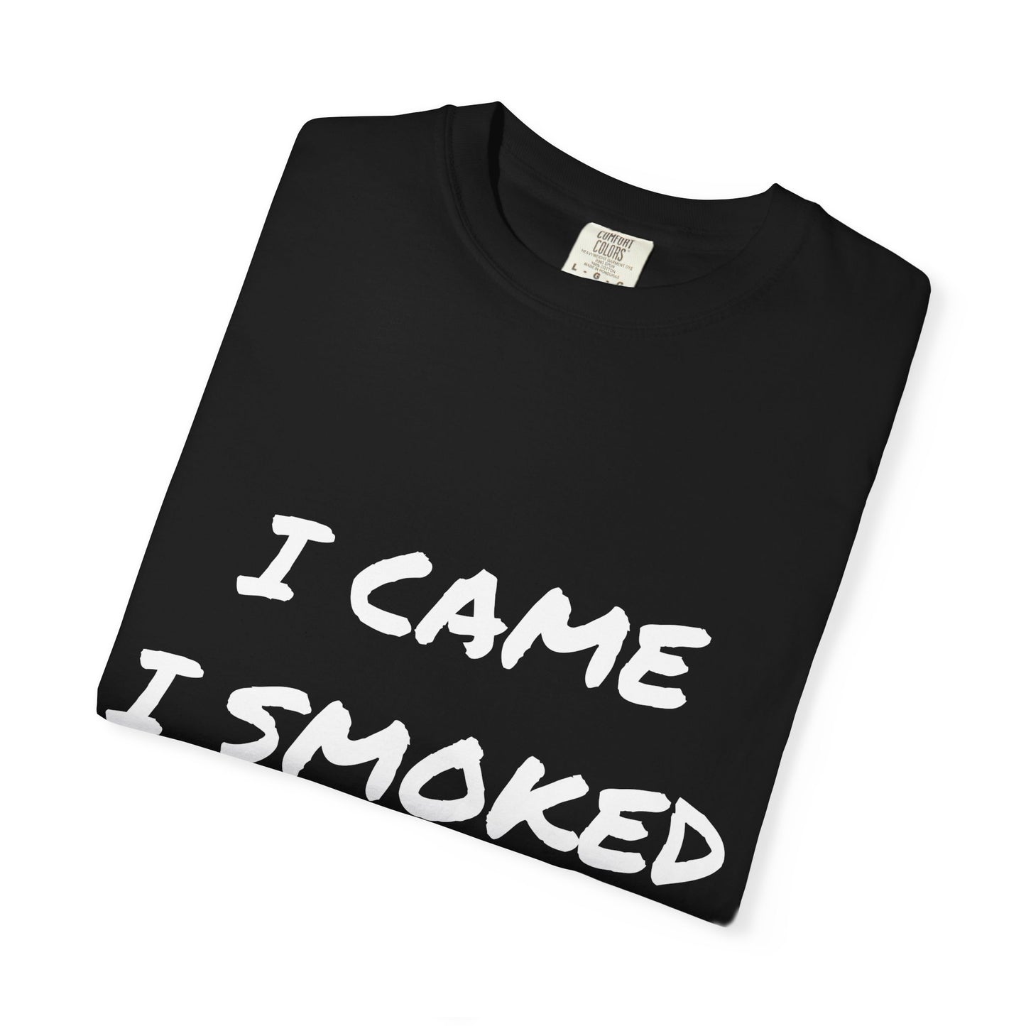 Came Smoked Forgot T-Shirt