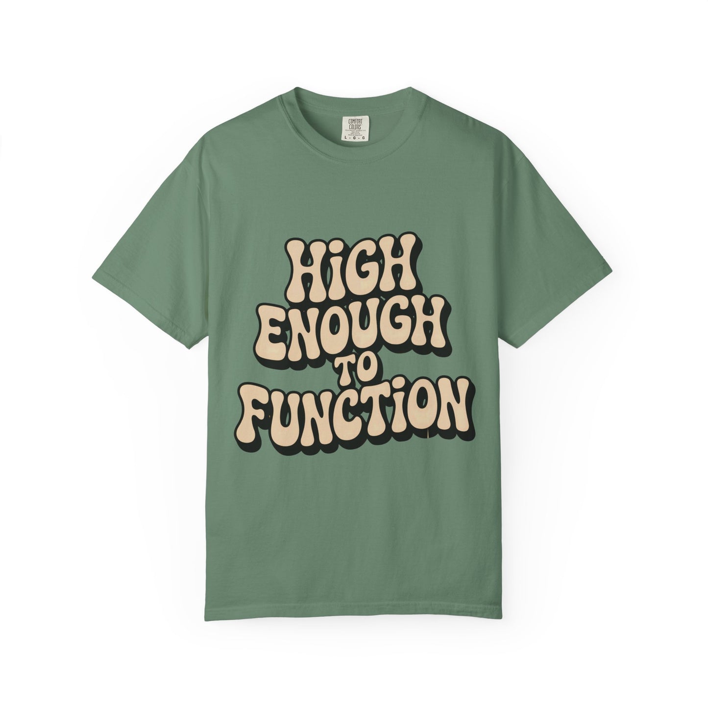 High Enough to Function T-Shirt