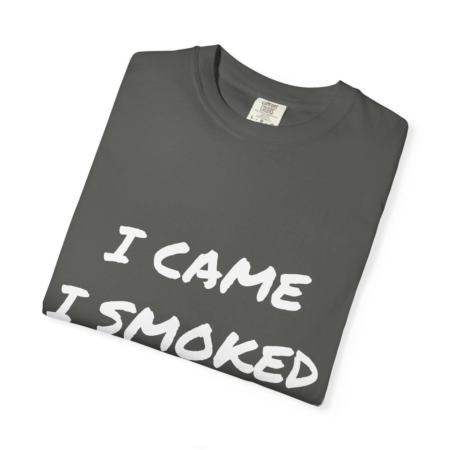 Came Smoked Forgot T-Shirt