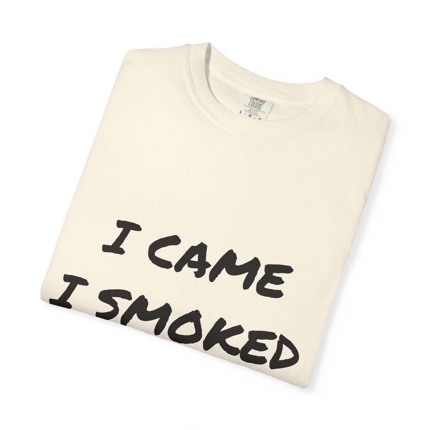 Came Smoked Forgot T-Shirt
