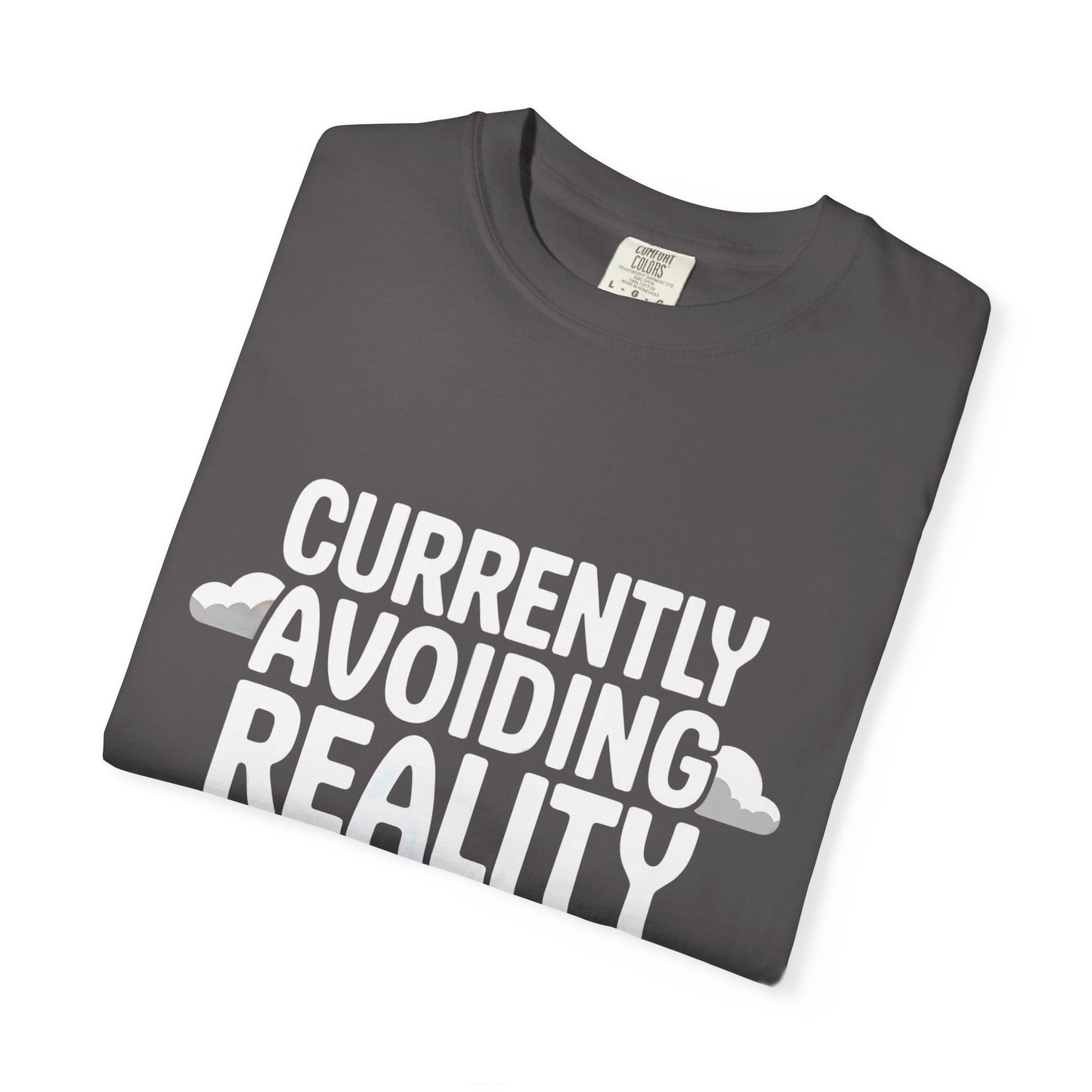 Currently Avoiding Reality T-Shirt