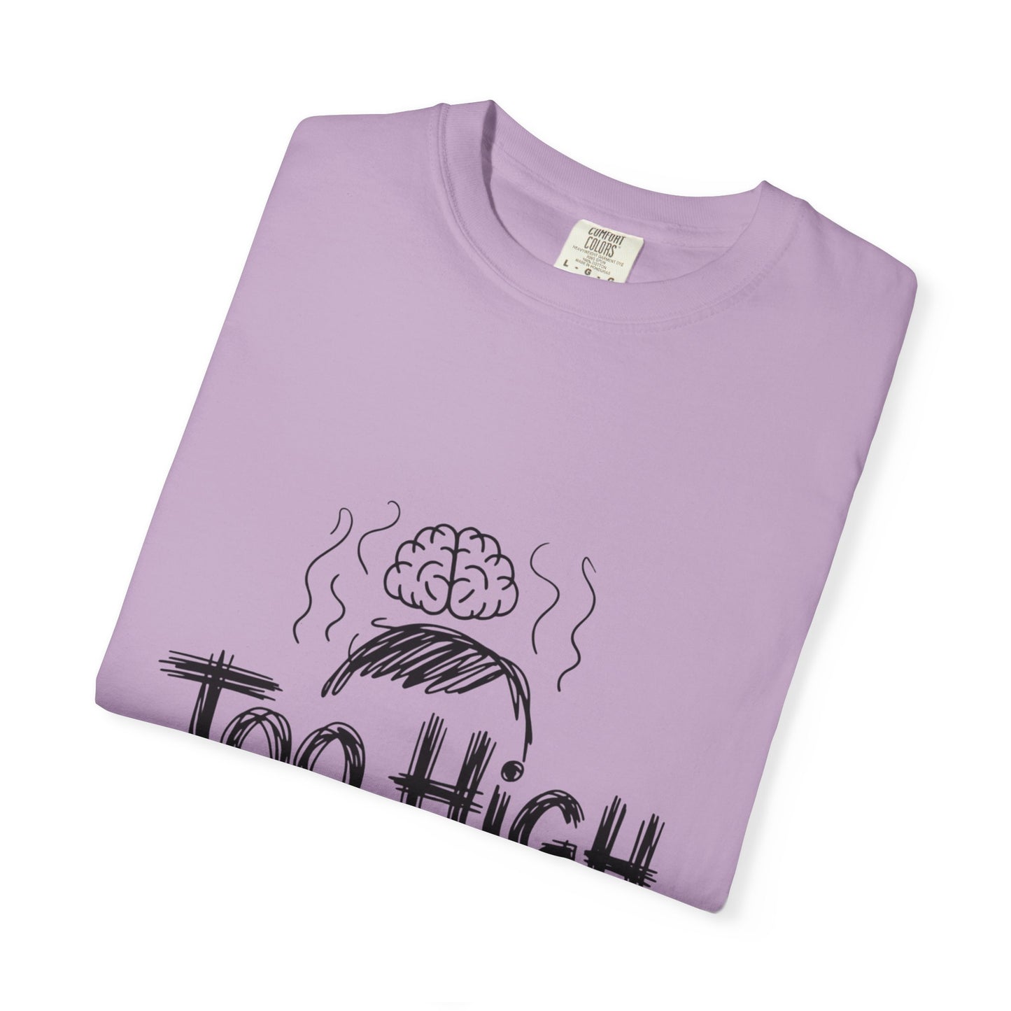 Too High to Function T-Shirt