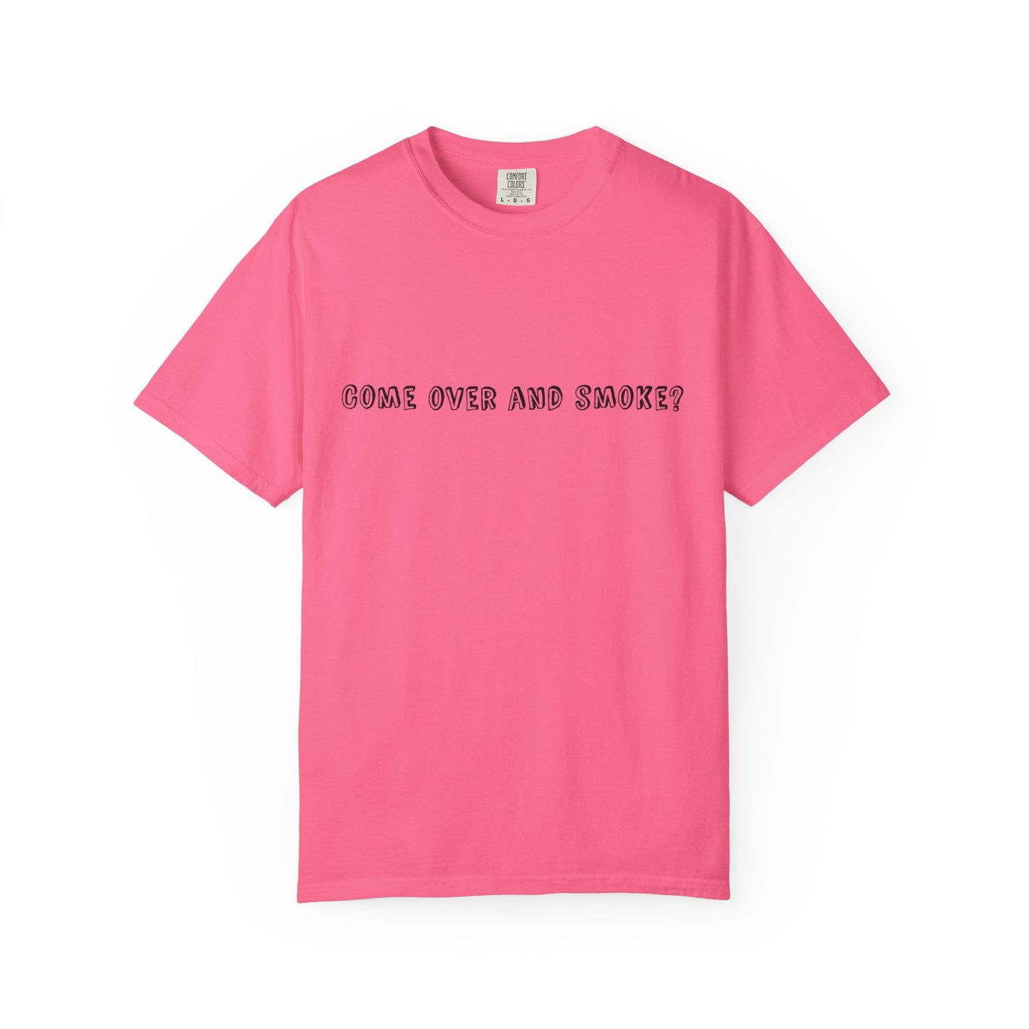 Come Over and Smoke T-Shirt