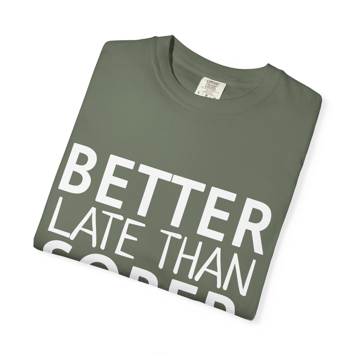 Better Late Than Sober T-Shirt