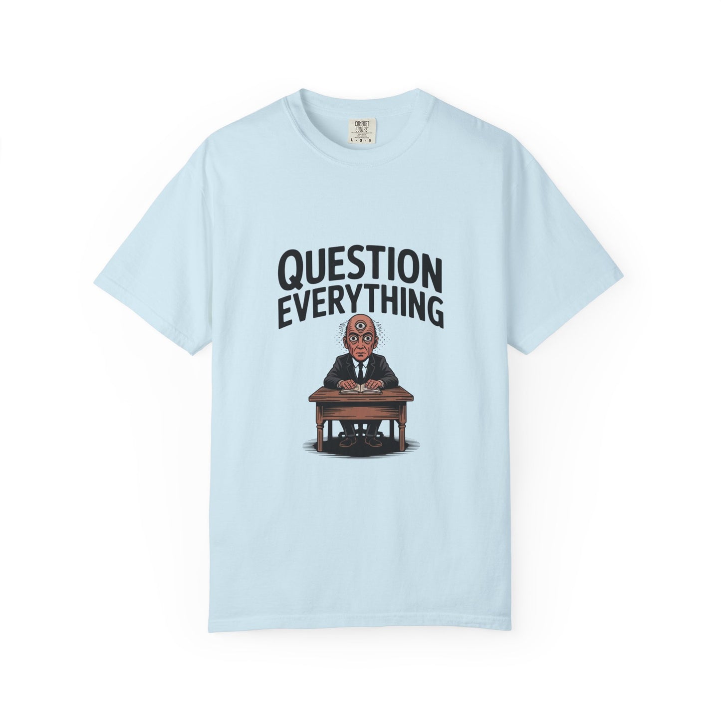 Question Everything T-Shirt