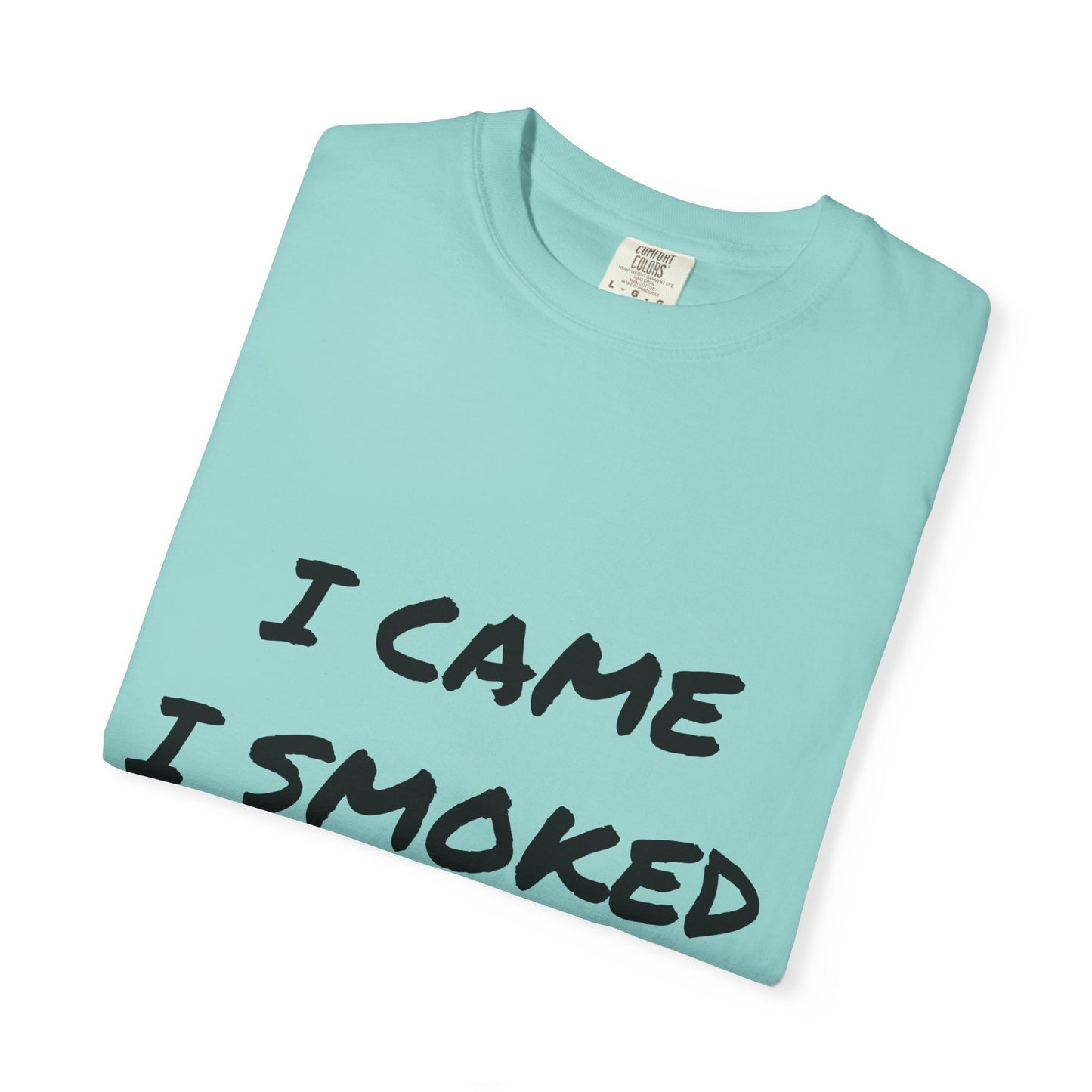 Came Smoked Forgot T-Shirt