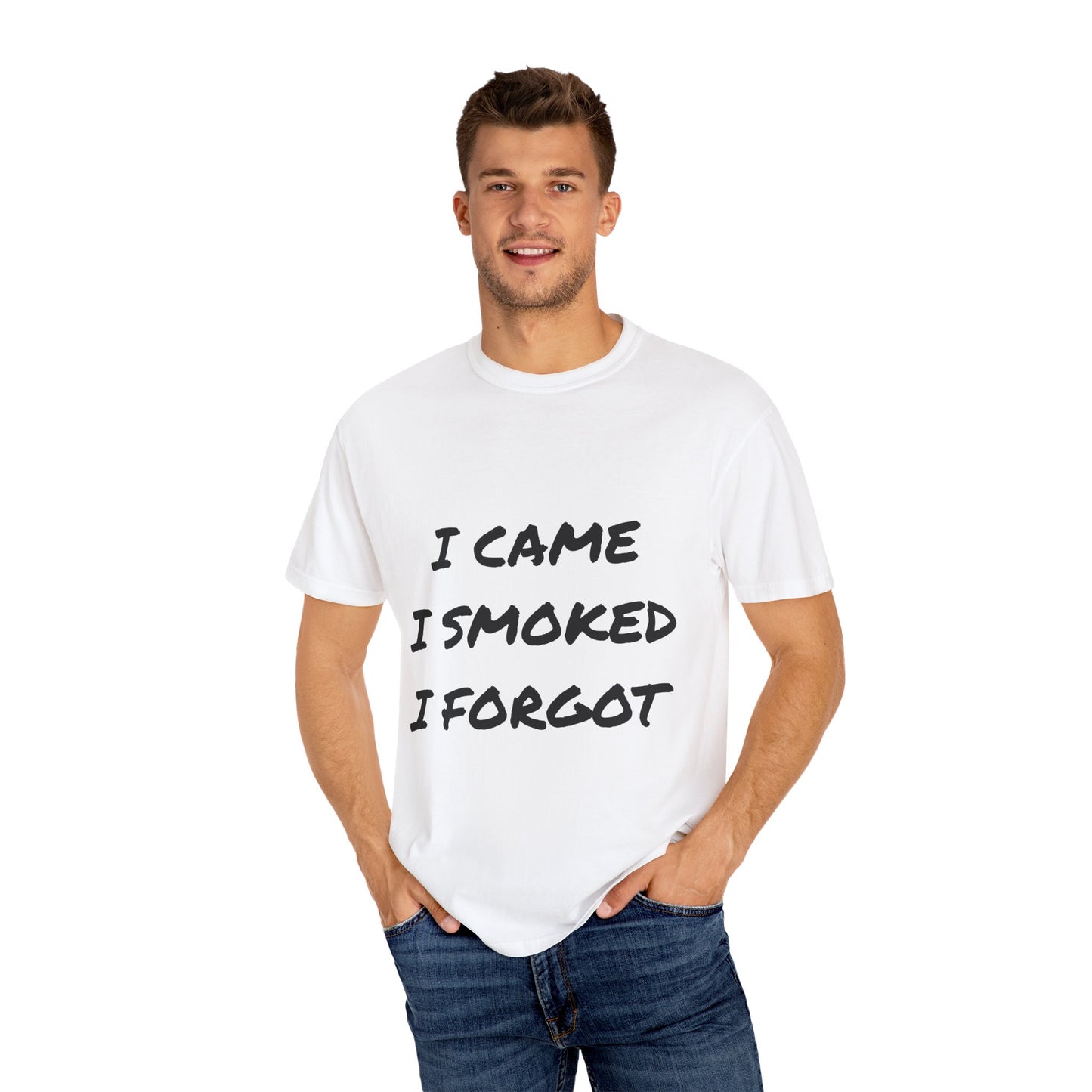 Came Smoked Forgot T-Shirt
