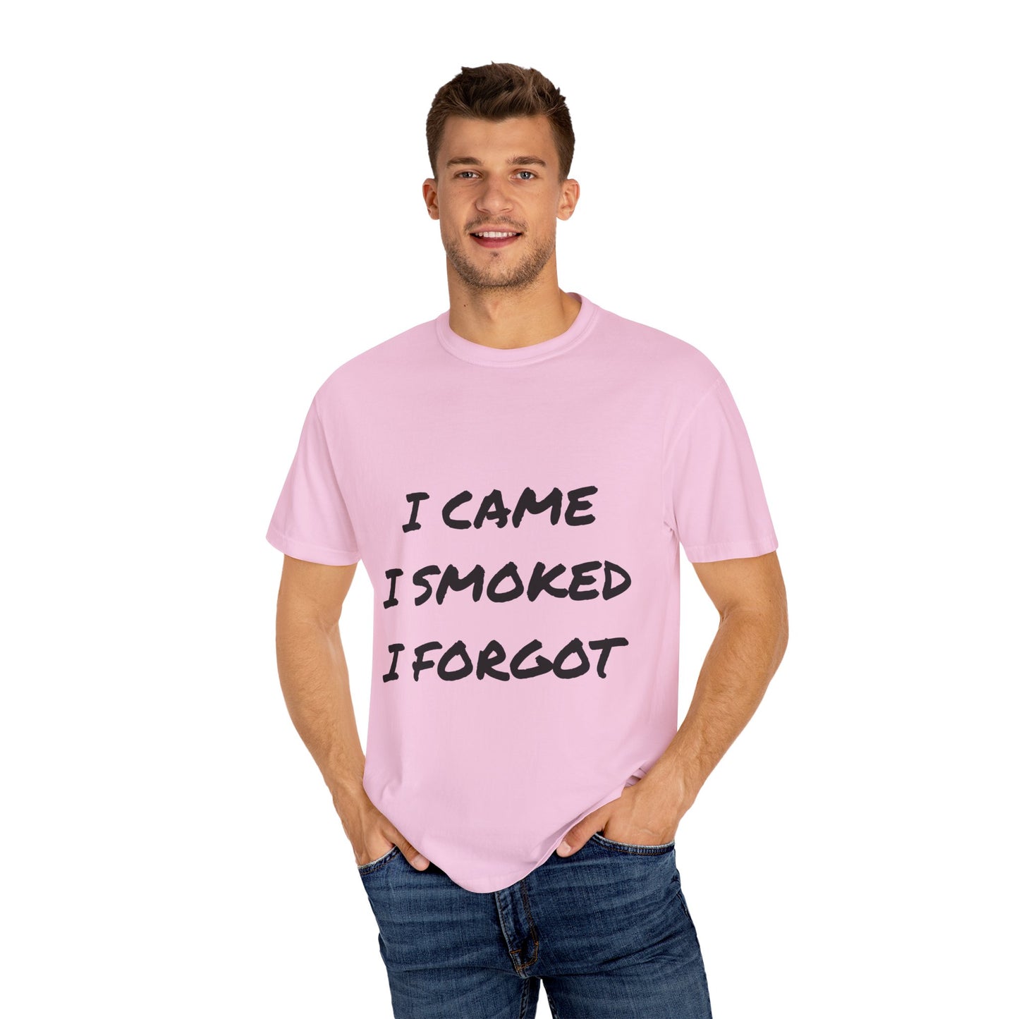 Came Smoked Forgot T-Shirt