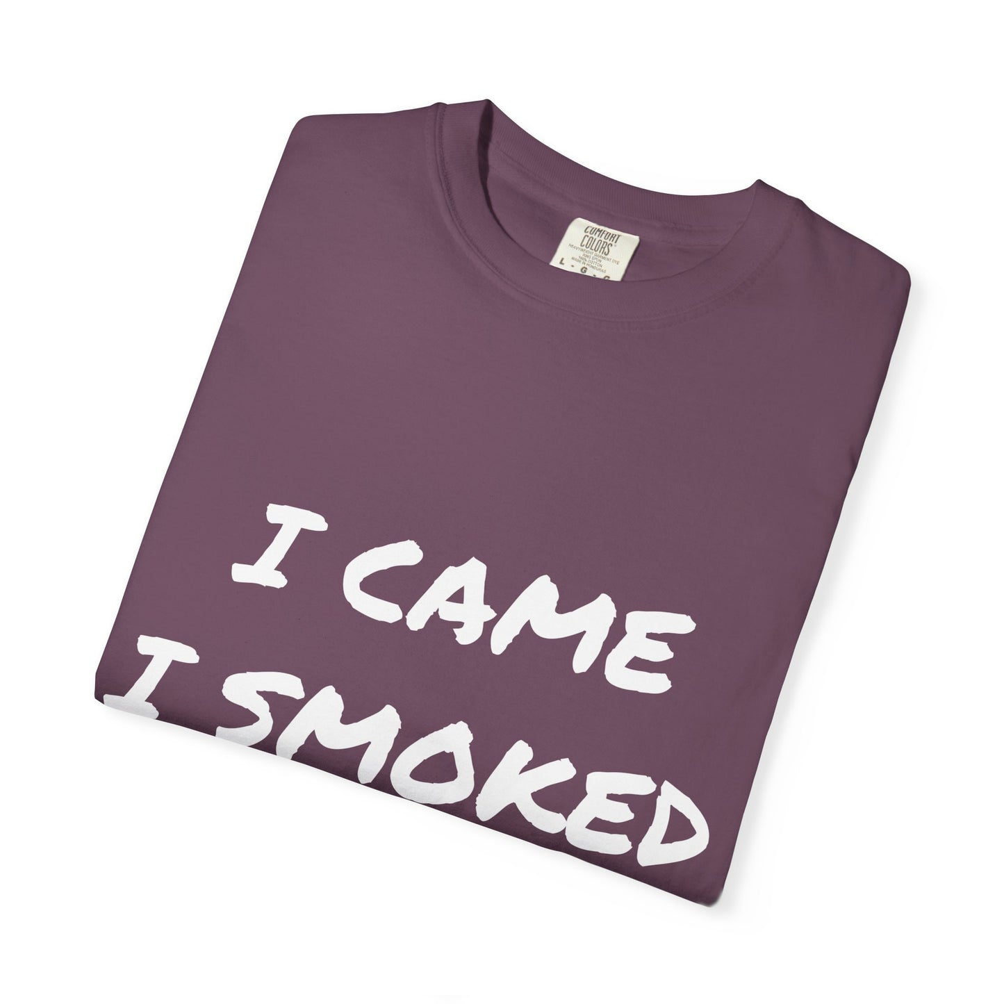 Came Smoked Forgot T-Shirt