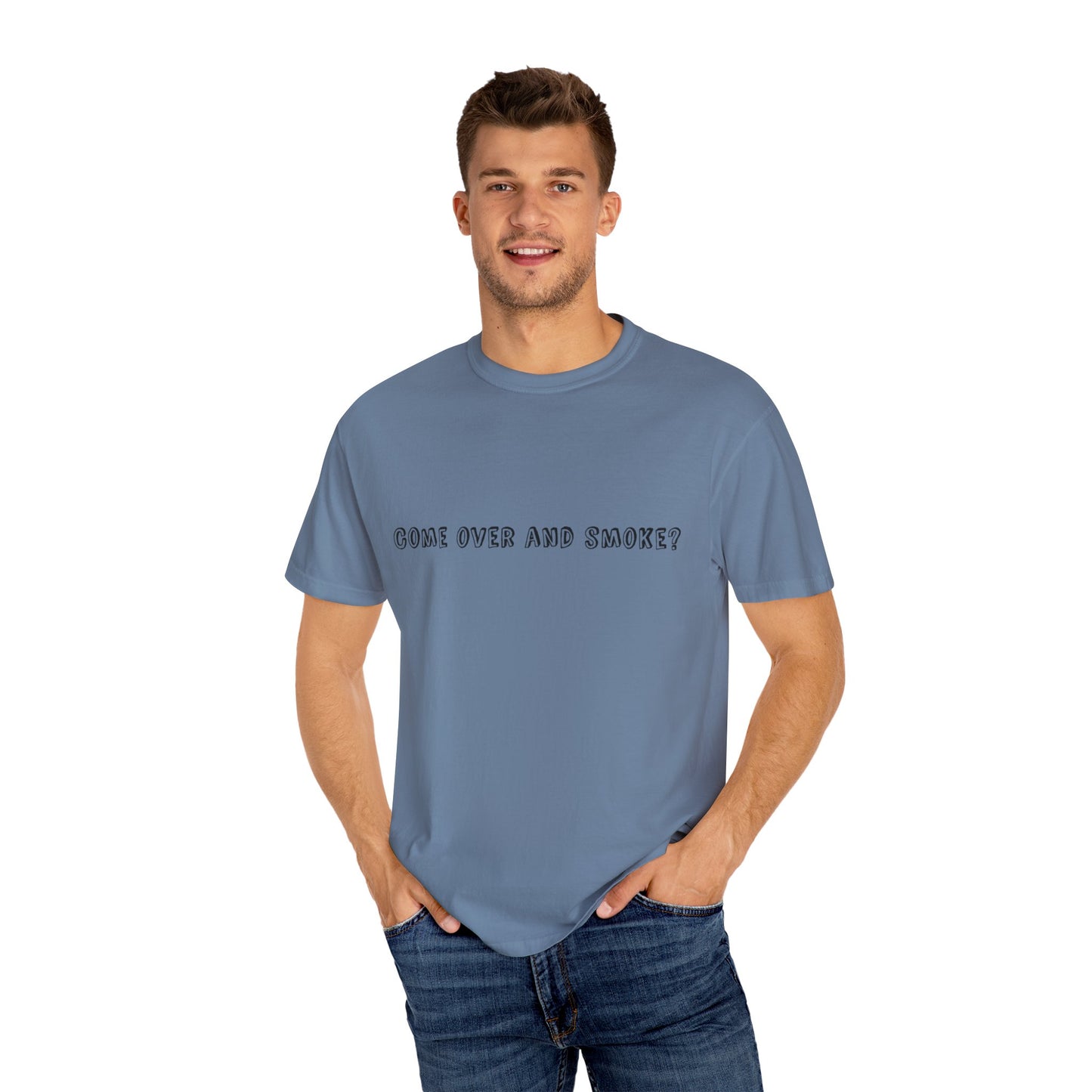 Come Over and Smoke T-Shirt