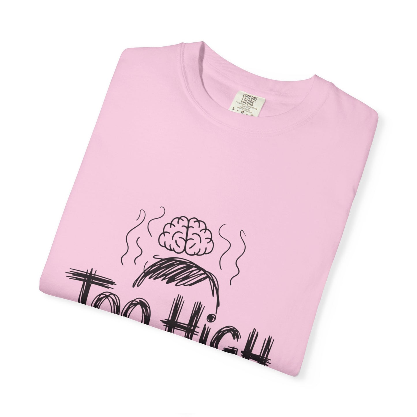 Too High to Function T-Shirt