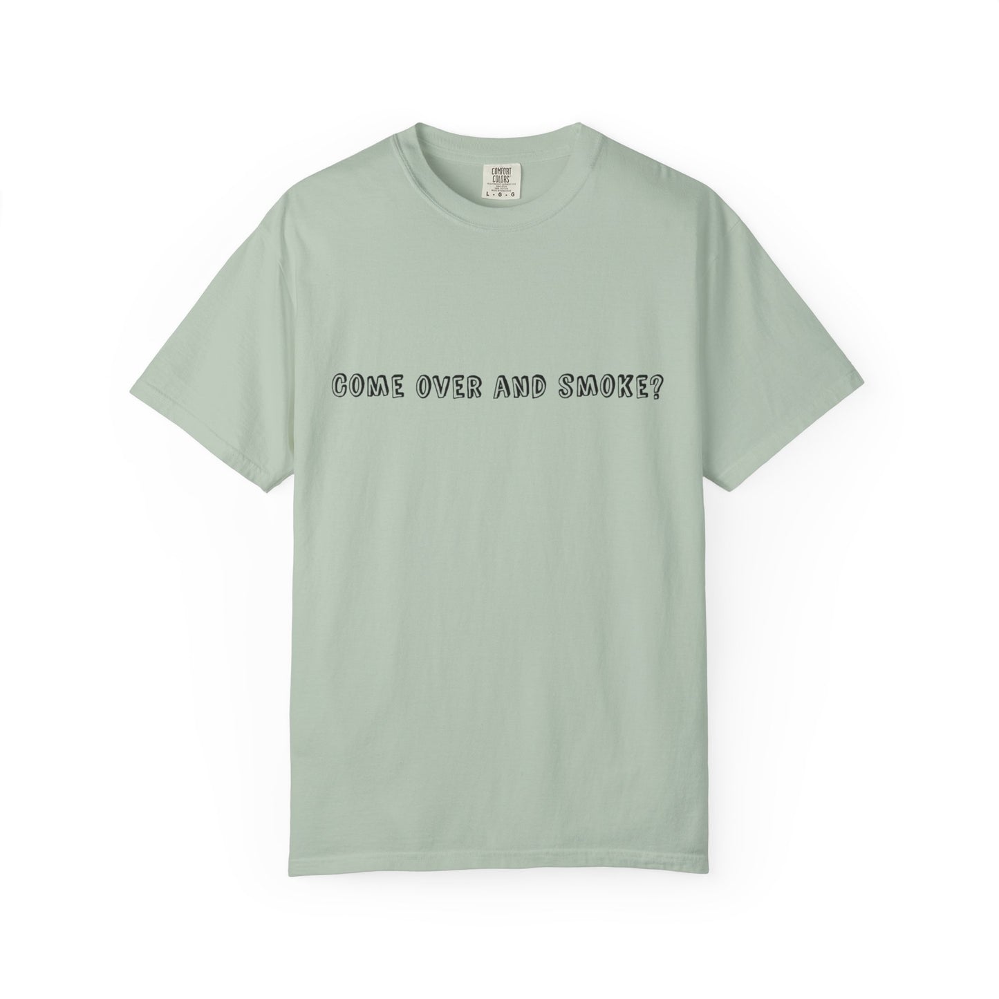 Come Over and Smoke T-Shirt