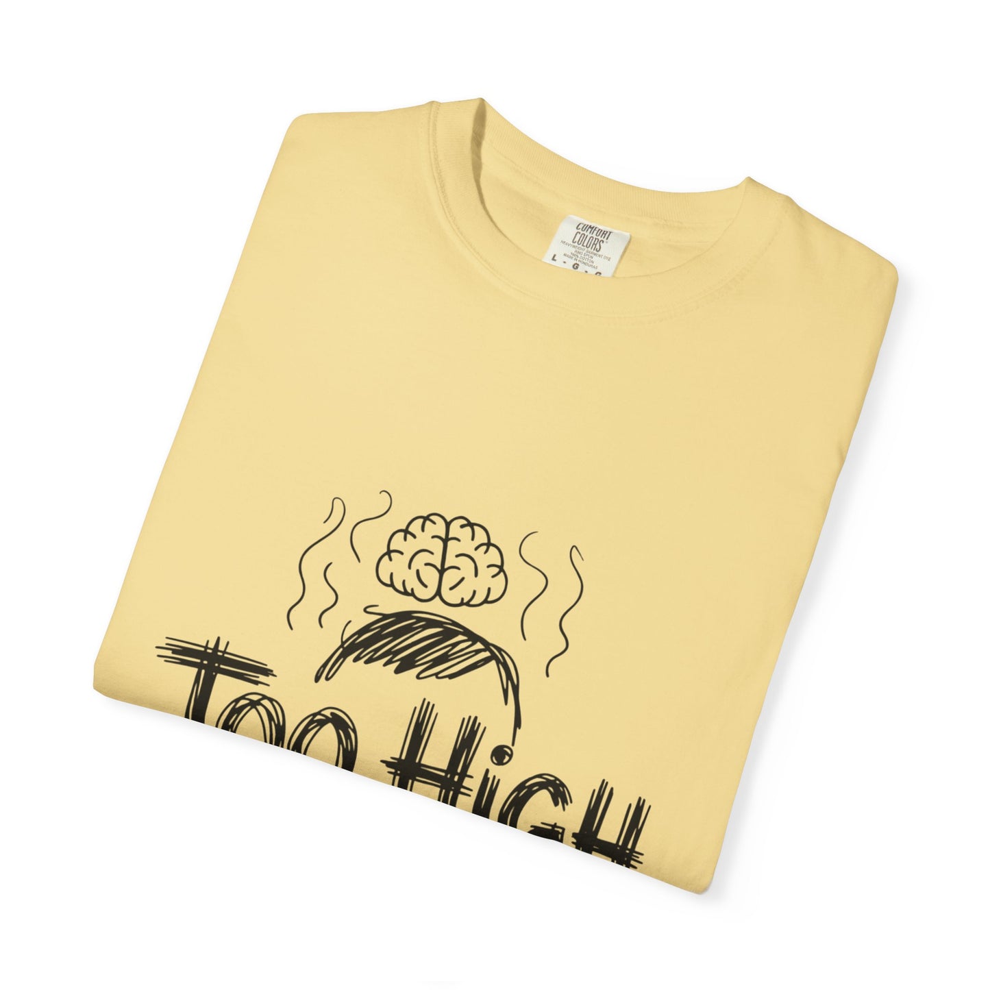 Too High to Function T-Shirt