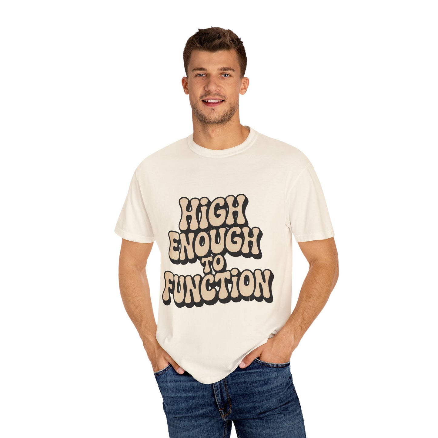 High Enough to Function T-Shirt