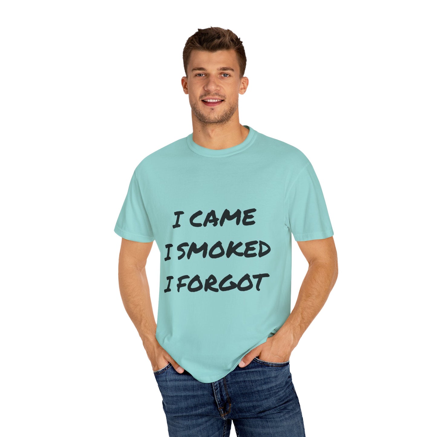 Came Smoked Forgot T-Shirt