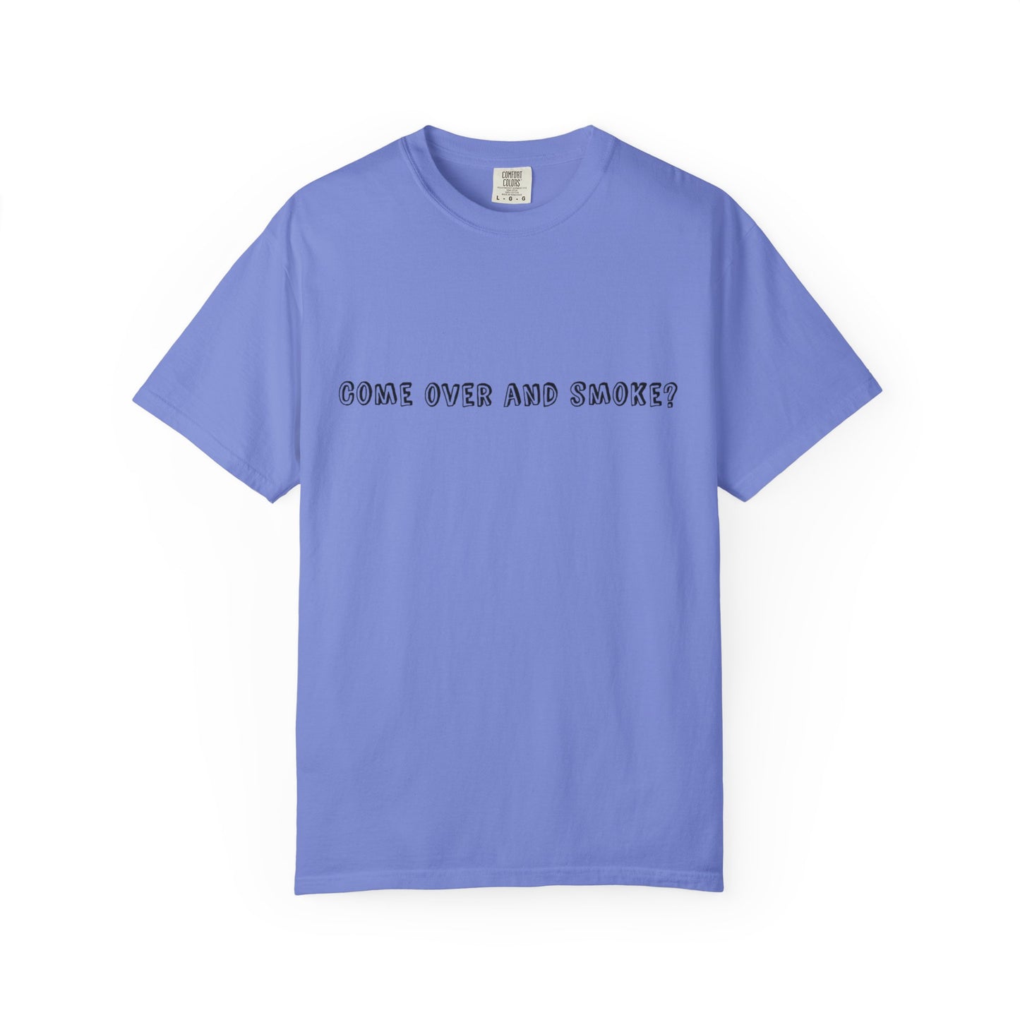 Come Over and Smoke T-Shirt