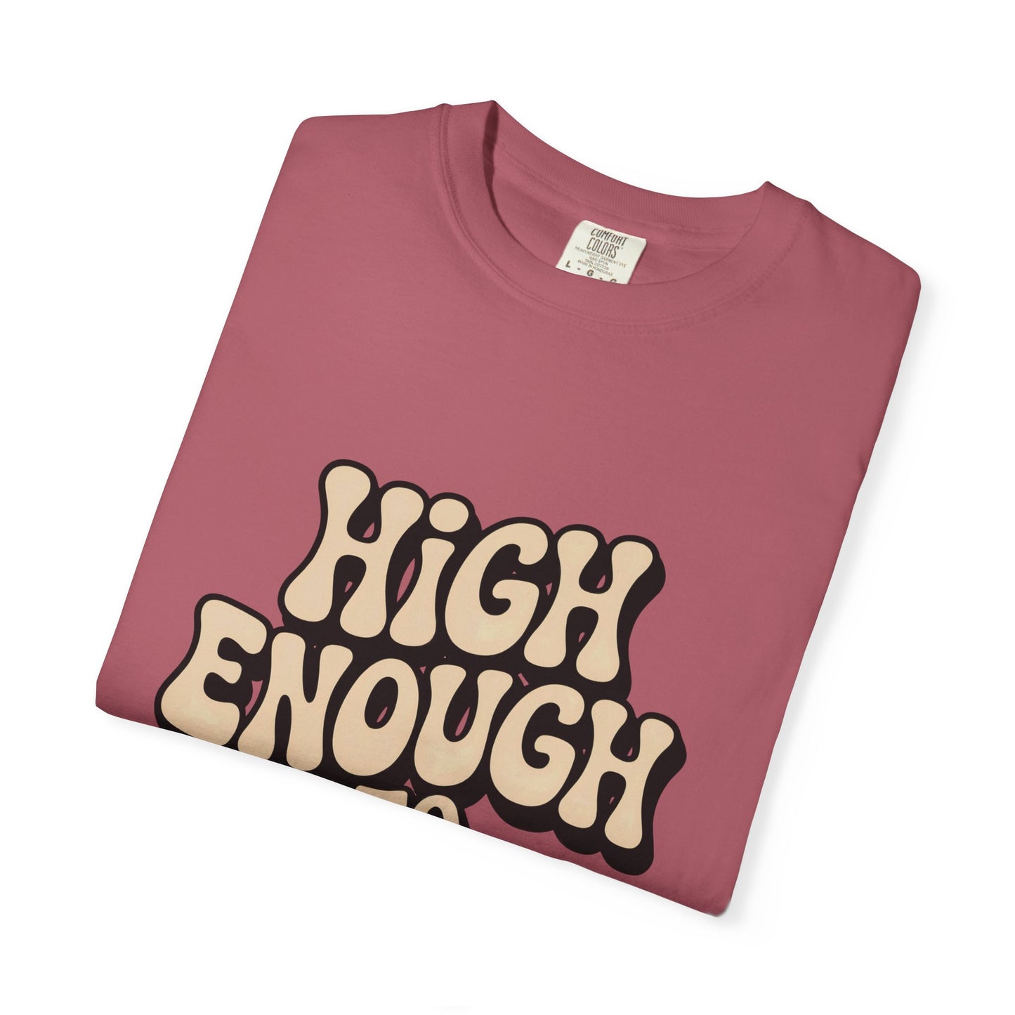 High Enough to Function T-Shirt