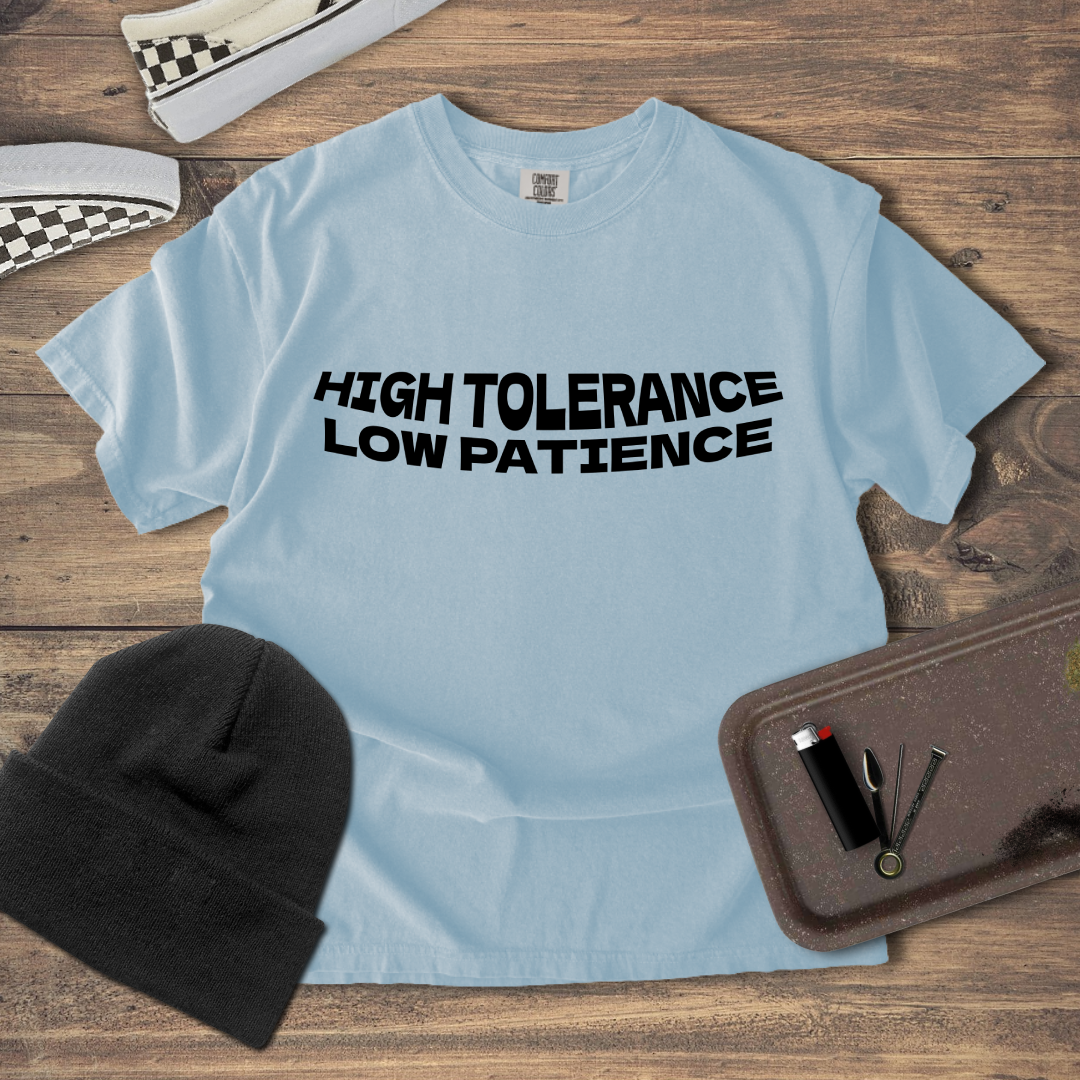 Low Patience High Tolerance T-Shirt