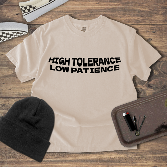 Low Patience High Tolerance T-Shirt