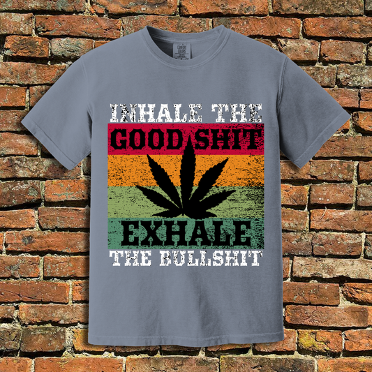 Inhale the Good Shit T-Shirt