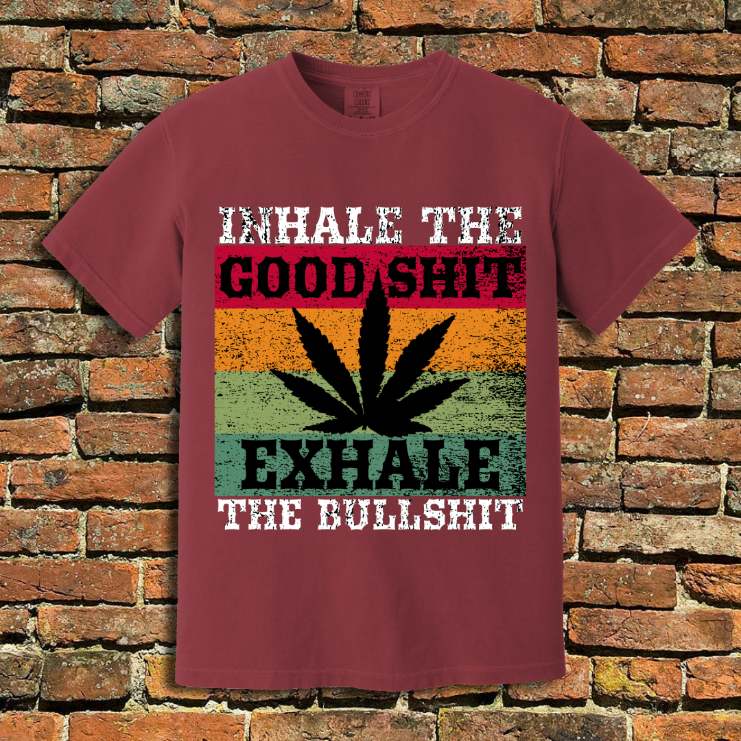 Inhale the Good Shit T-Shirt