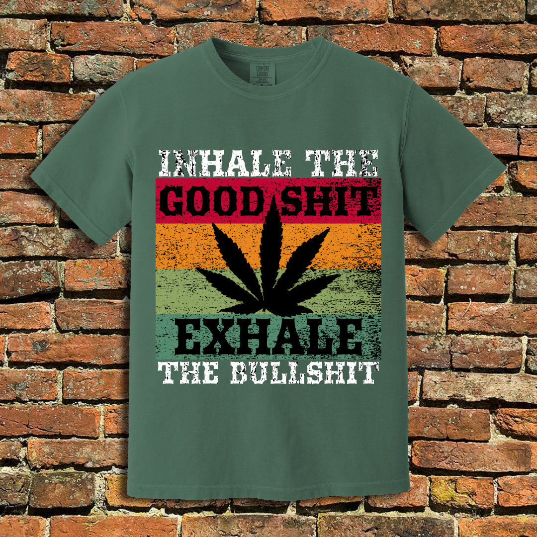 Inhale the Good Shit T-Shirt