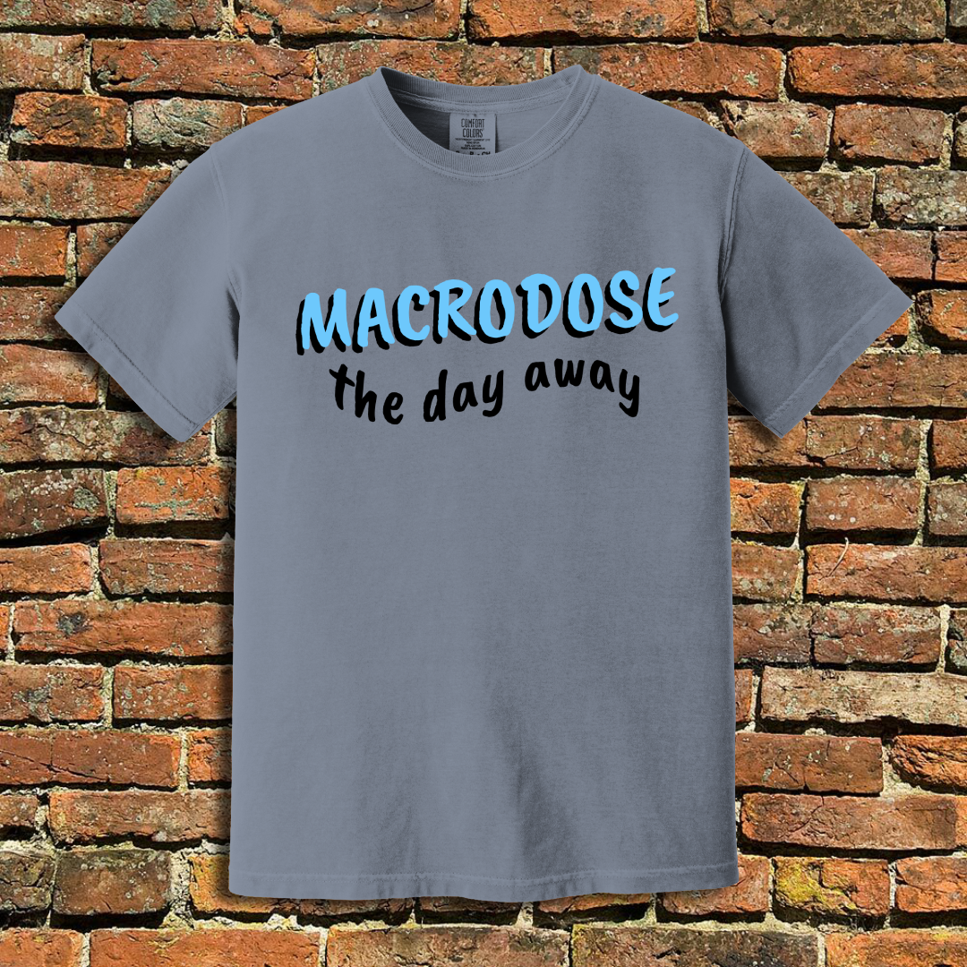 Macrodose The Day Away T-Shirt