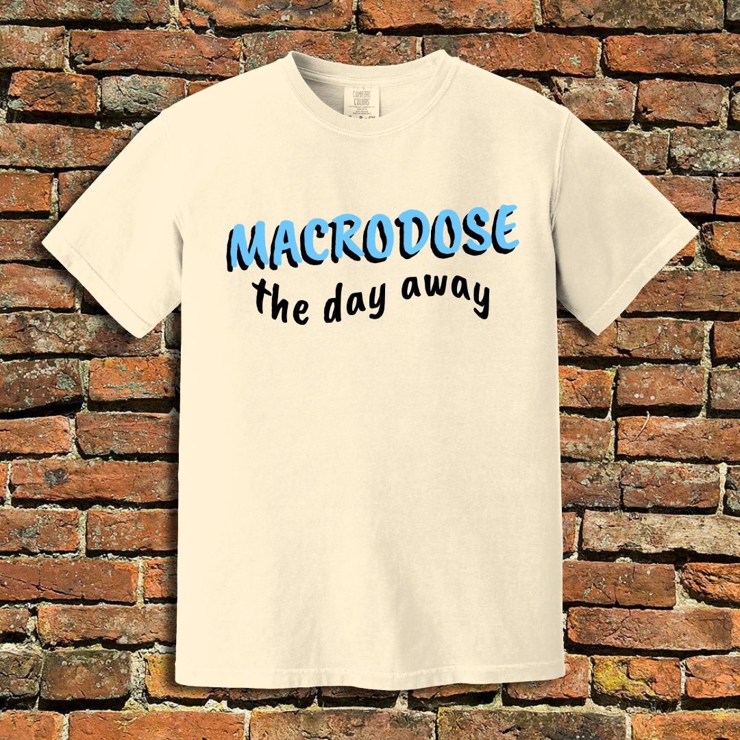 Macrodose The Day Away T-Shirt