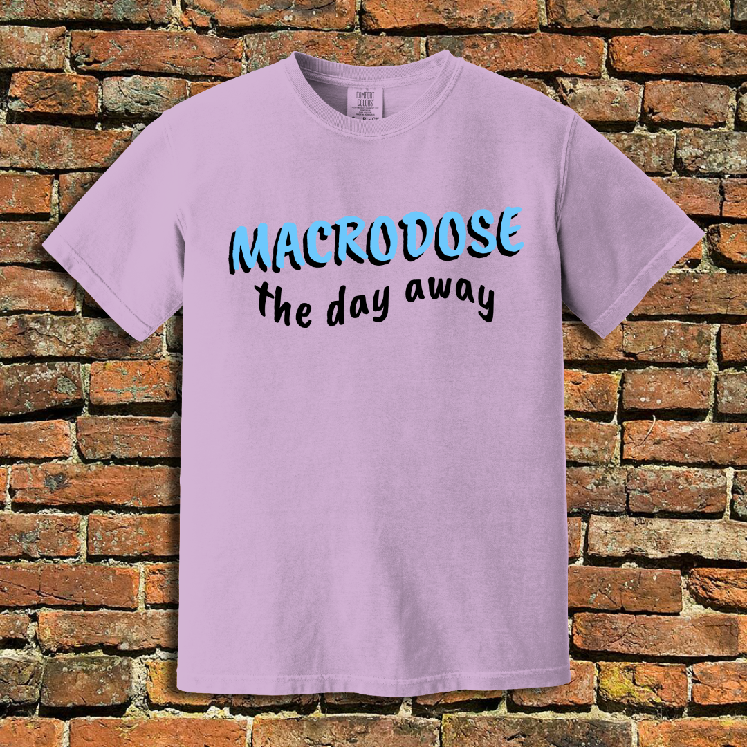 Macrodose The Day Away T-Shirt