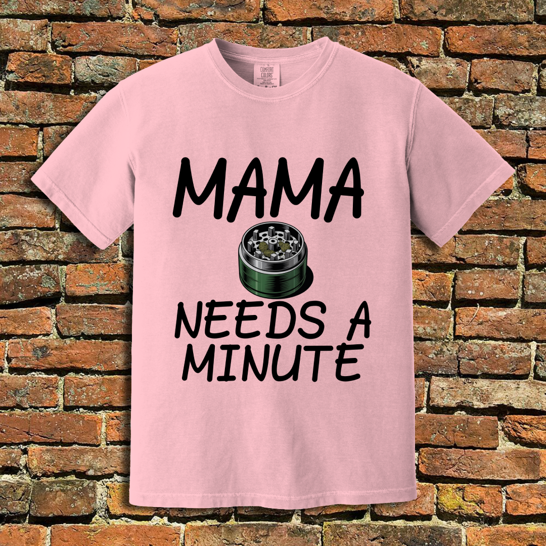 Momma Needs a Minute T-Shirt