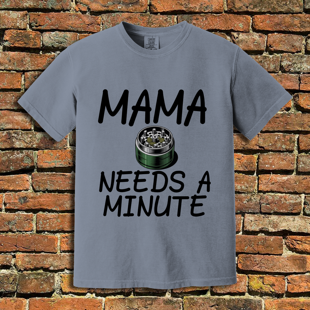 Momma Needs a Minute T-Shirt